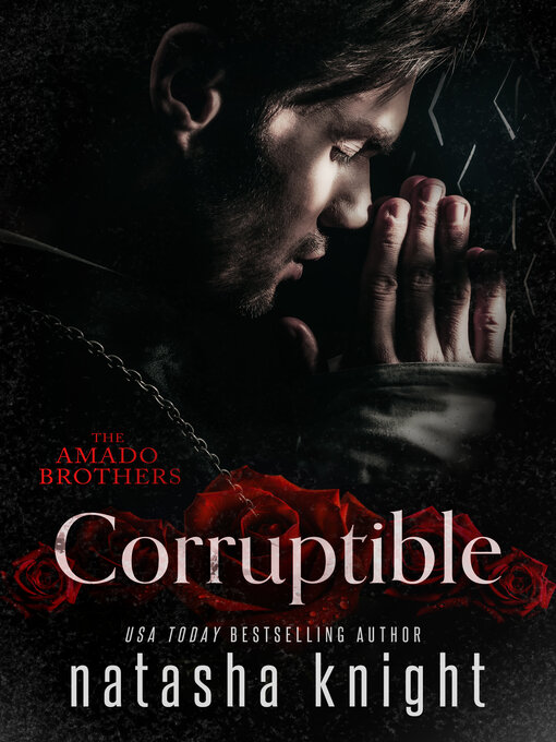 Title details for Corruptible by Natasha Knight - Available